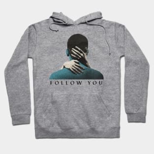 Follow You Hoodie